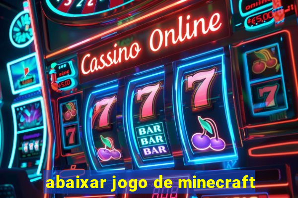 abaixar jogo de minecraft